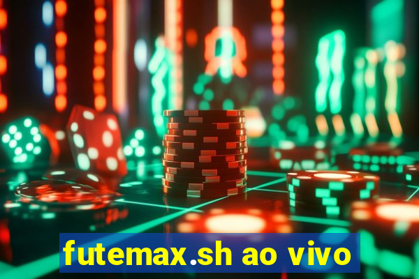 futemax.sh ao vivo